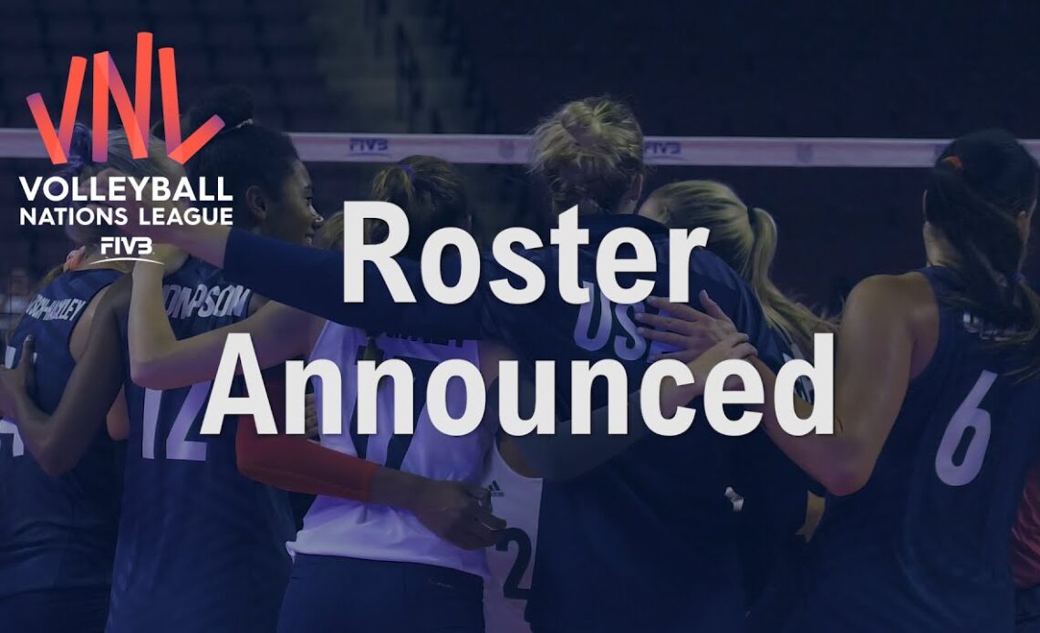 2021 FIVB Women's Volleyball Nations League Roster Announcement | USA Volleyball