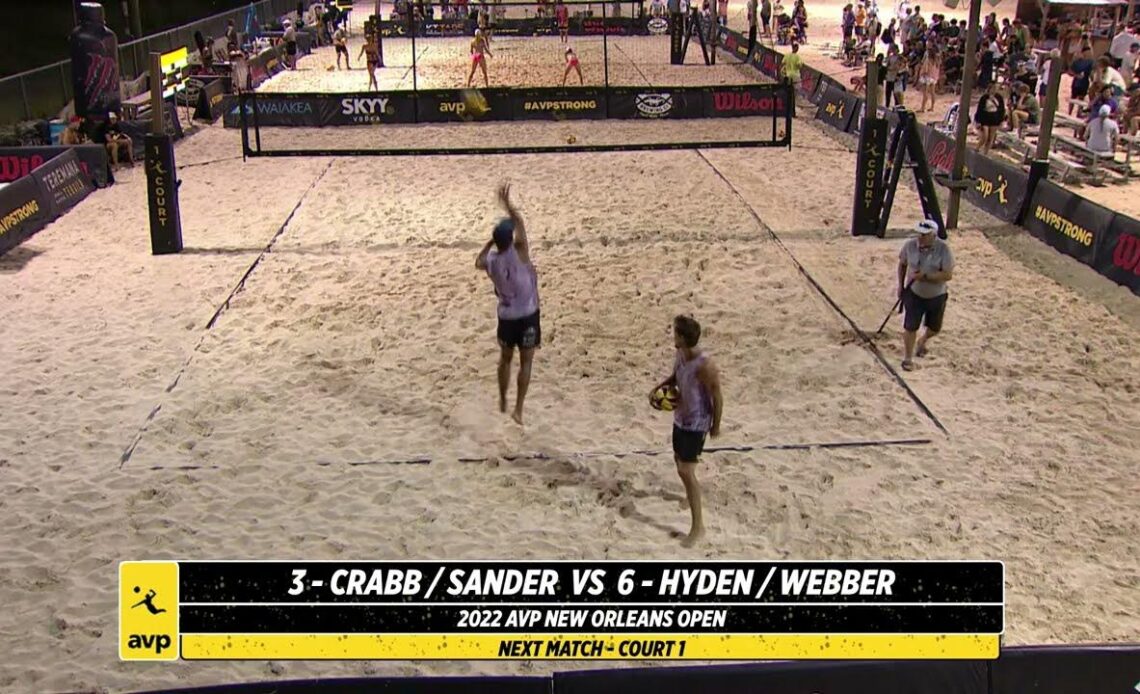 AVP NOLA 2022 | Crabb/Sander vs. Hyden/Webber | Court 1| Pro Series