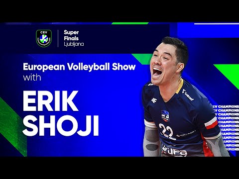 ERIK SHOJI WANTS TO WIN IT ALL | European Volleyball Show #CLVolleyM
