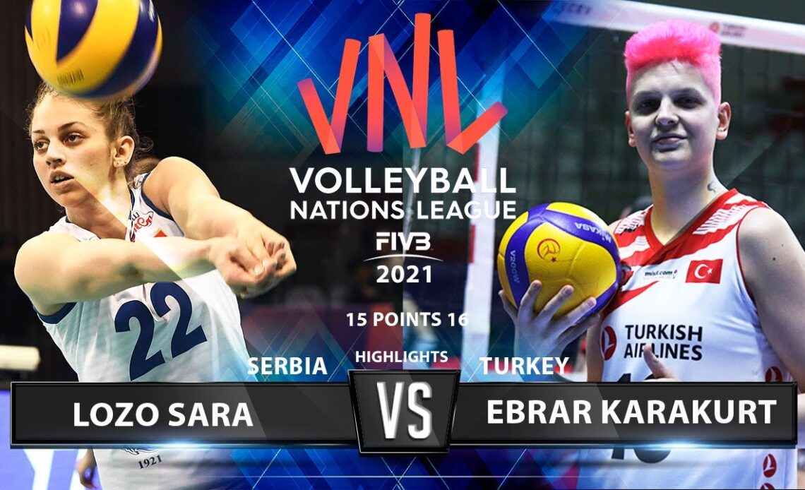 Lozo Sara vs Ebrar Karakurt | Serbia vs Turkey | Women's VNL 2021
