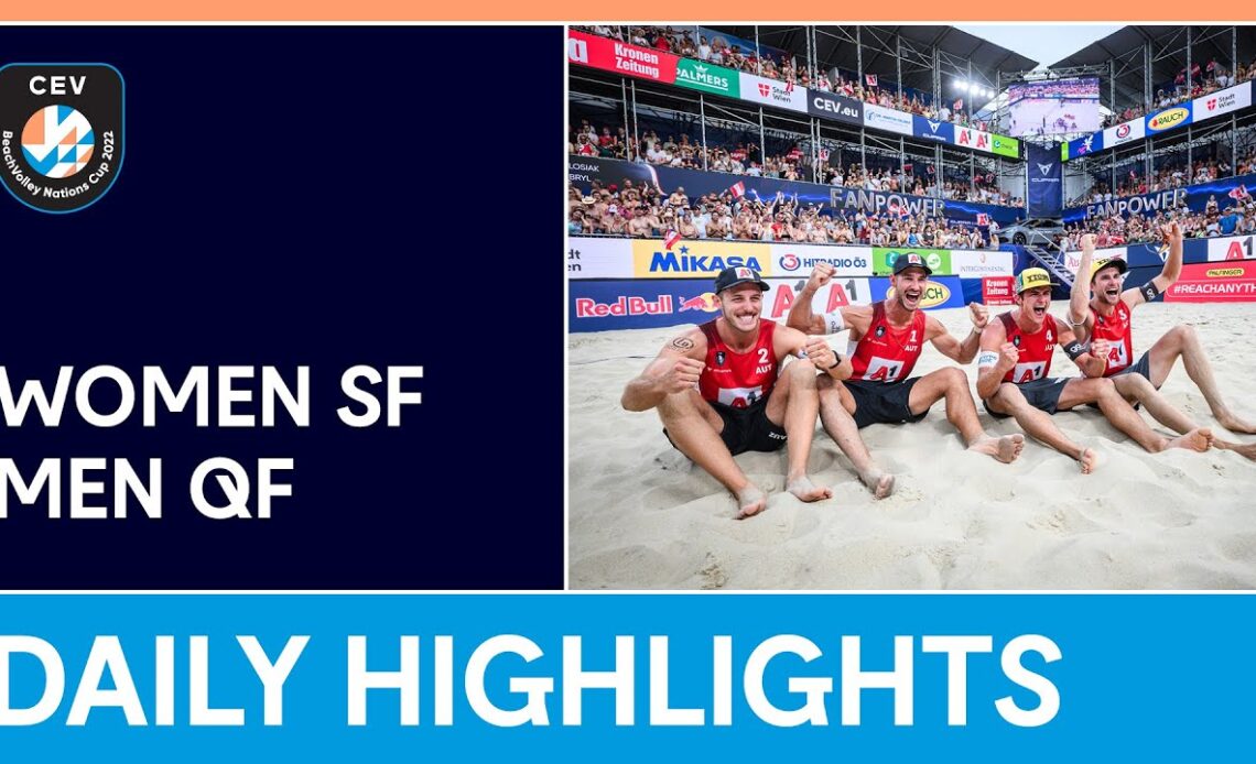 Daily Highlights | A1 CEV BeachVolley Nations Cup 2022 | Women SF | Men QF