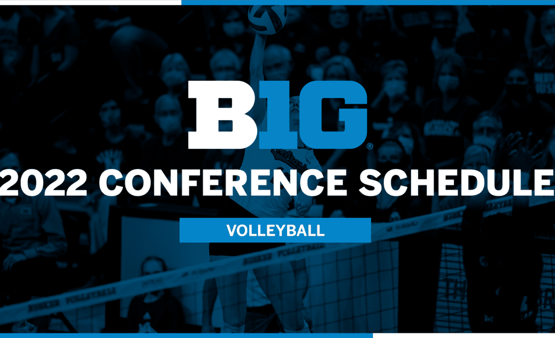 2022 Big Ten Volleyball Conference Schedule Announced