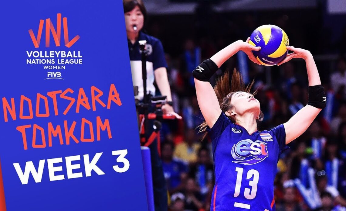Nootsara Tomkom best setter | #VNLWomen Week 3! | Volleyball Nations League 2019