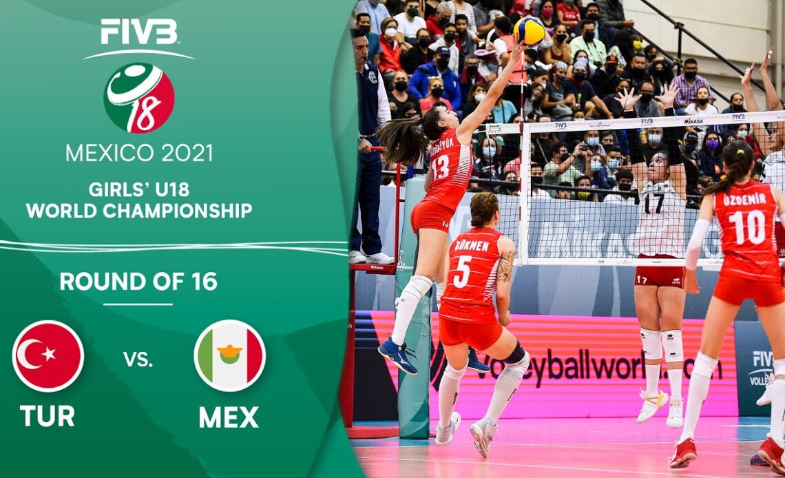 TUR vs. MEX - Round of 16 | Full Game | Girls U18 Volleyball World Champs 2021