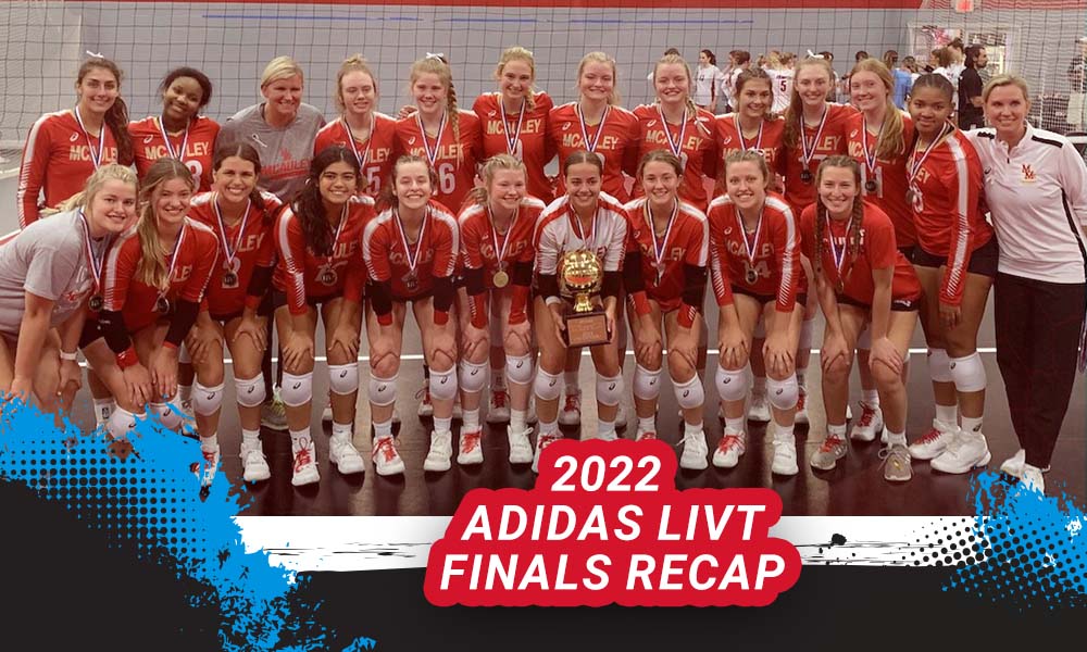 2022 Adidas LIVT Final Recap – PrepVolleyball.com | Club Volleyball | High School Volleyball