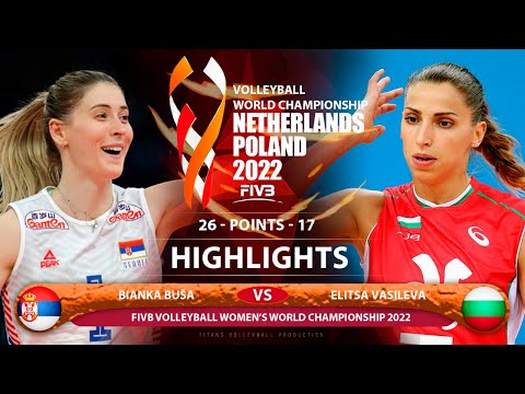 Bianka Buša vs Elitsa Vasileva | Serbia vs Bulgaria | Highlights | World Championship 2022 (HD)