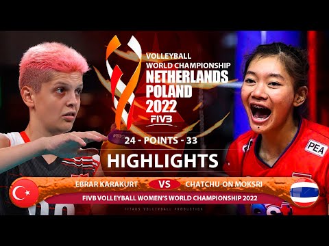 Ebrar Karakurt vs Chatchu-on Moksri | Turkey vs Thailand | Highlights | Women's World Champ 2022