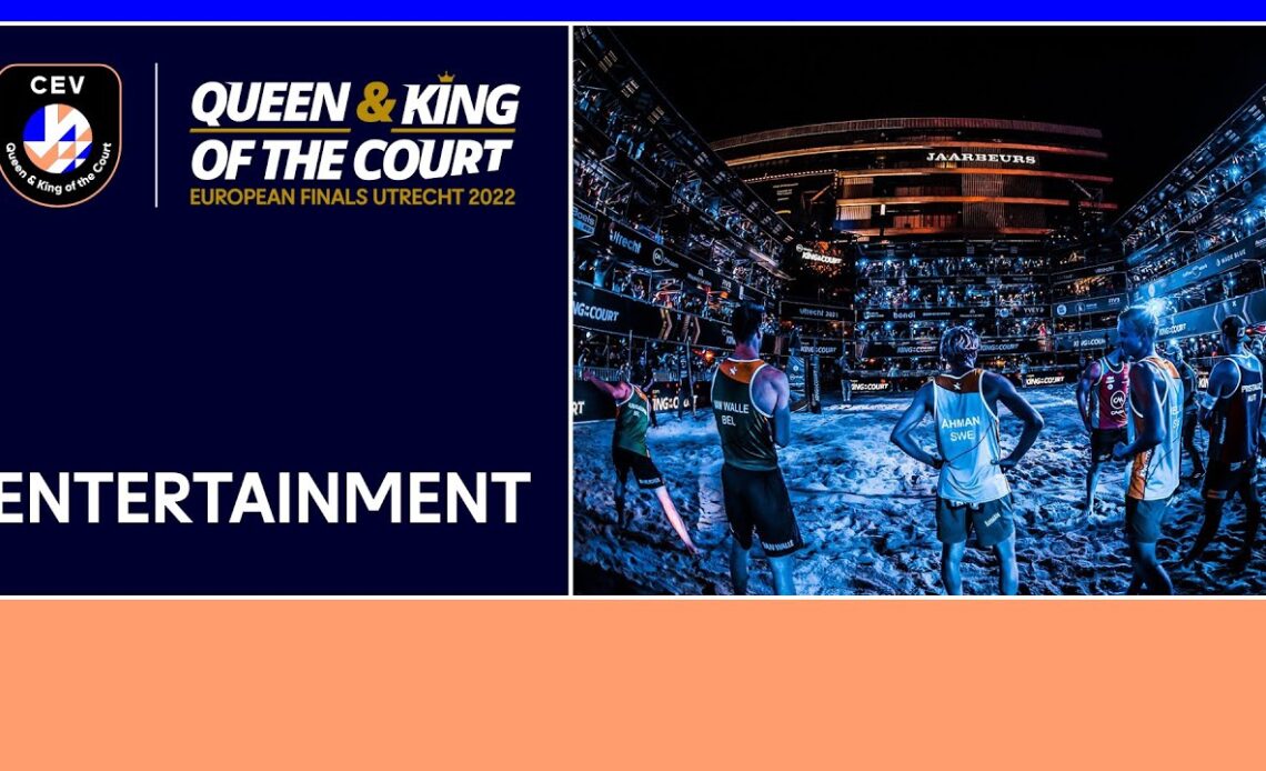 LIVE | Entertainment | CEV Queen & King of the Court