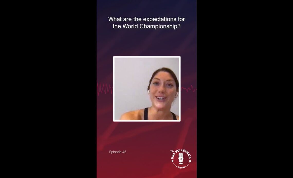 Lauren Carlini | What are the expectations for the World Championship? | The USA Volleyball Show