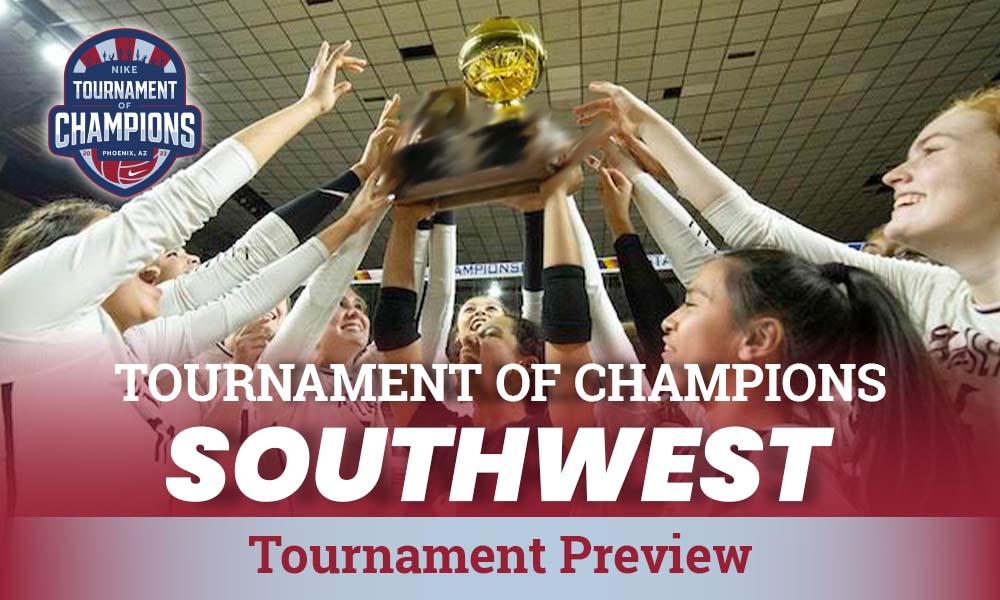 Tournament Preview: 2022 Nike Tournament of Champions Southwest – PrepVolleyball.com | Club Volleyball | High School Volleyball