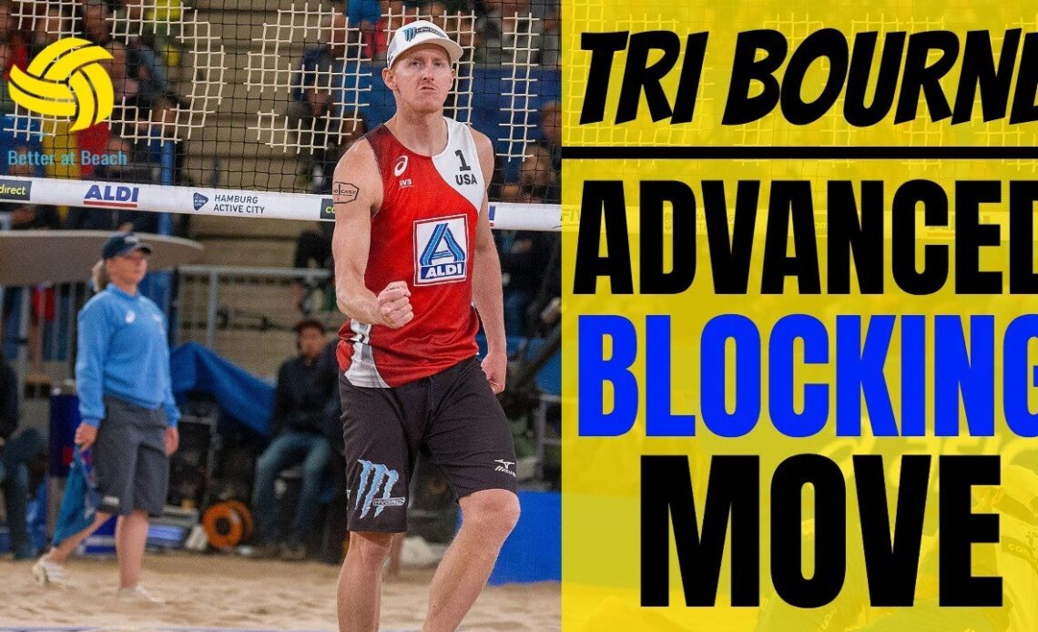 Beach Volleyball | Advanced Blocking Move with Tri Bourne