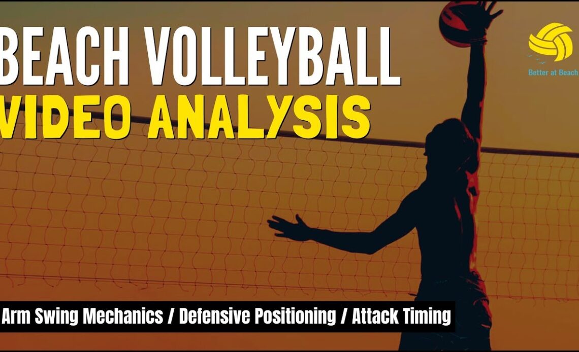 Beach Volleyball Video Analysis | Arm Swing Mechanics, Defensive Positioning, Attack Timing