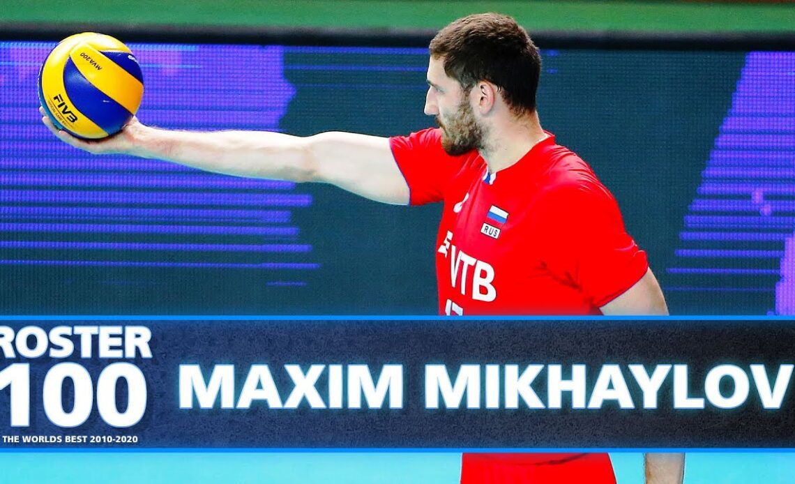 Best of Maxim Mikhaylov - Russian Volleyball Legend! 🇷🇺💯 | #ROSTER100 | HD