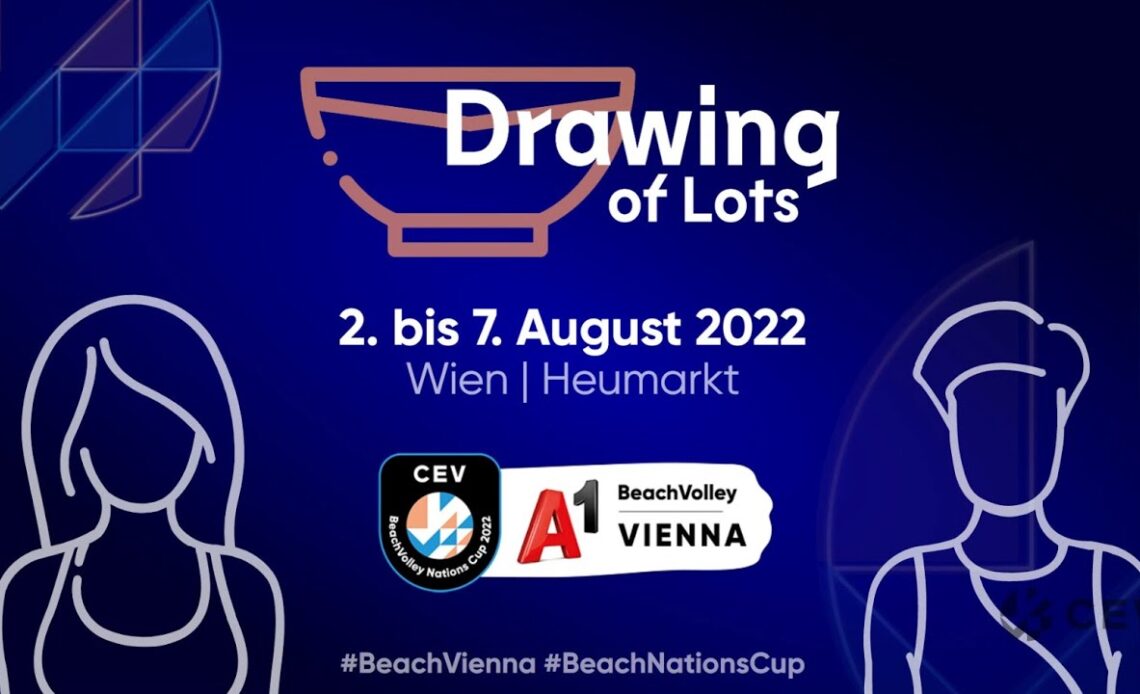 Drawing of Lots – A1 CEV BeachVolley Nations Cup Vienna 2022