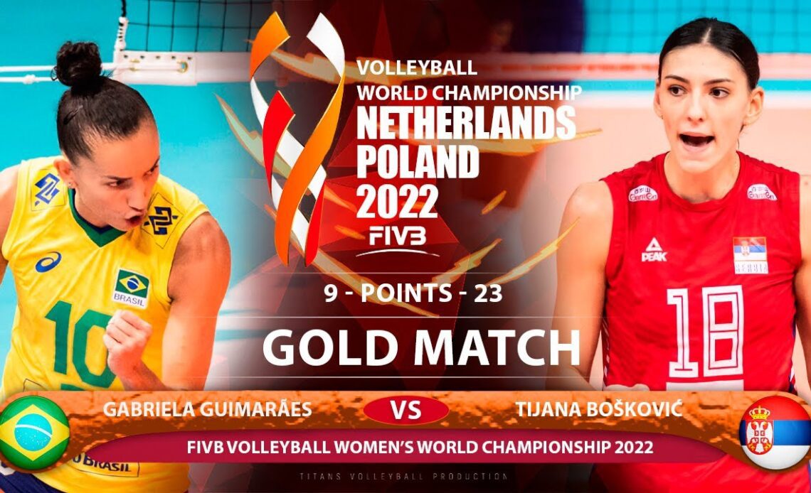 Gabriela Guimarães vs Tijana Bošković | Brazil vs Serbia | Gold Match | World Championship 2022 (HD)