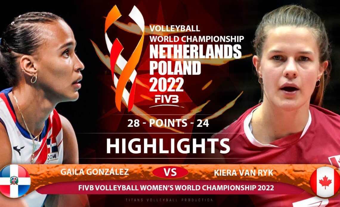 Gaila González vs Kiera Van Ryk | Dominican Republic vs Canada | Highlights | World Championship2022