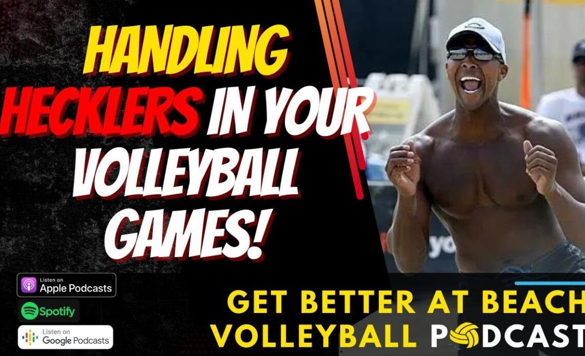 Handling Hecklers in Your Volleyball Games!