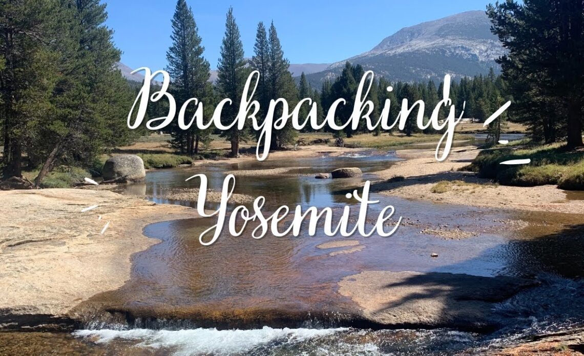 IT'S TREKKING SEASON! Backpacking Yosemite