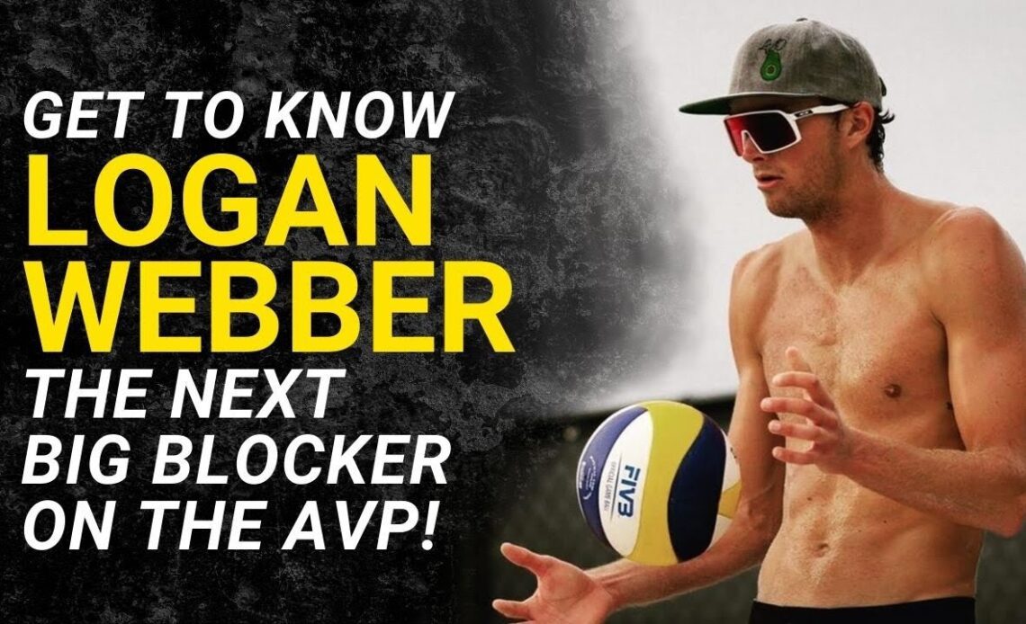 Introducing Logan Webber - The next BIG blocker on the AVP