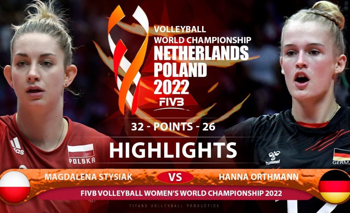 Magdalena Stysiak vs Hanna Orthmann | Poland vs Germany | Highlights | World Championship 2022 (HD)