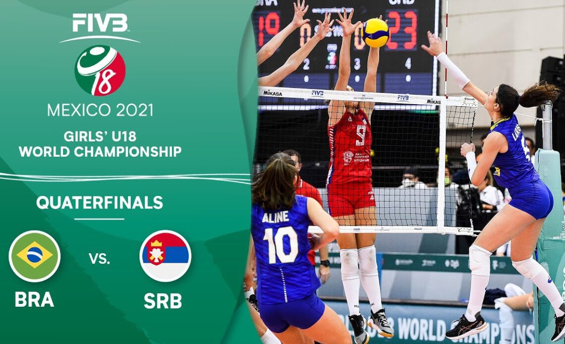 BRA vs. SRB - Quarterfinals | Full Game | Girls U18 Volleyball World Champs 2021