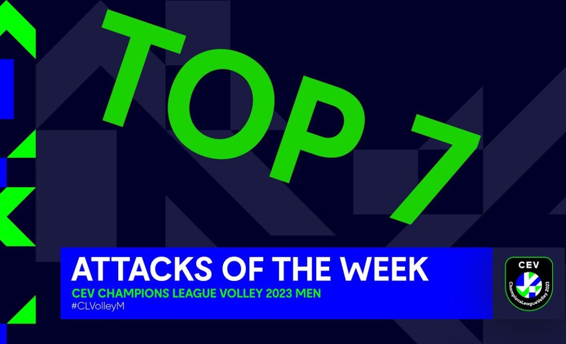 CEV Champions League Volley I Top 7 Attacks of the Week