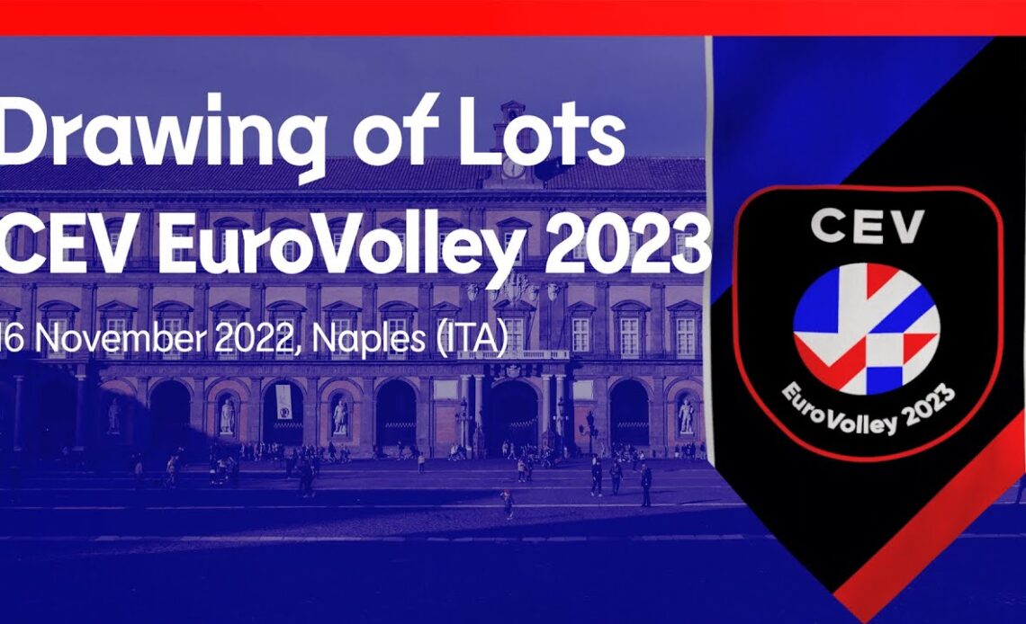 CEV EuroVolley 2023 - Drawing of Lots