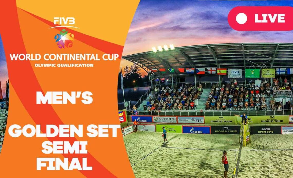Men's golden set Semi Final - World Continental Cup Olympic Qualification