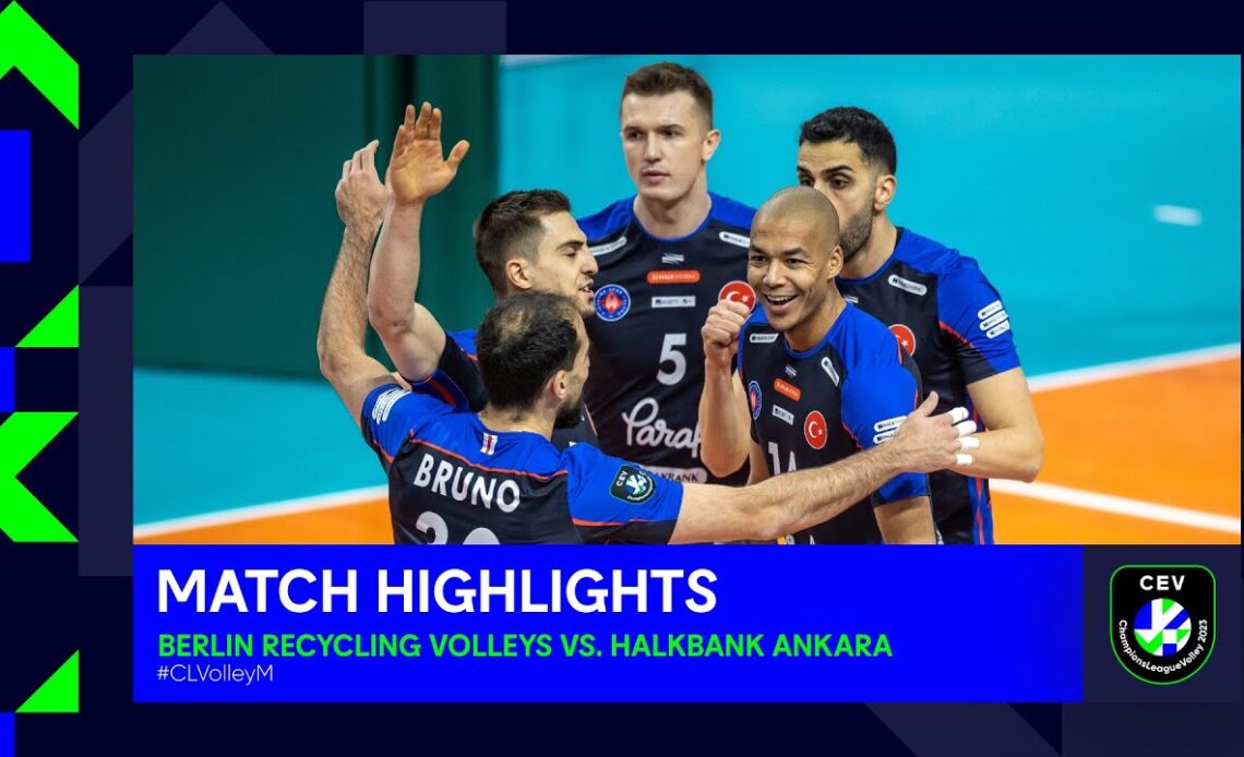 Highlights | Berlin Recycling Volleys vs. Halkbank Ankara | CEV Champions League Volley 2023