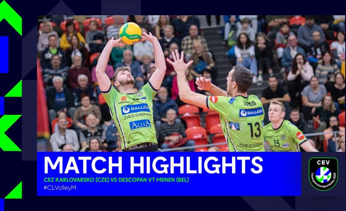 Highlights | ČEZ KARLOVARSKO vs. Decospan VT MENEN | CEV Champions League Volley 2023