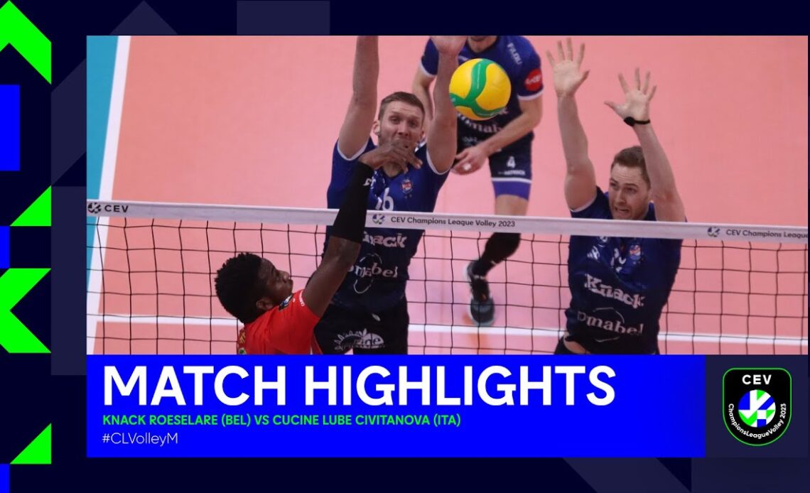 Highlights | Knack ROESELARE vs. Cucine Lube CIVITANOVA | CEV Champions League Volley 2023