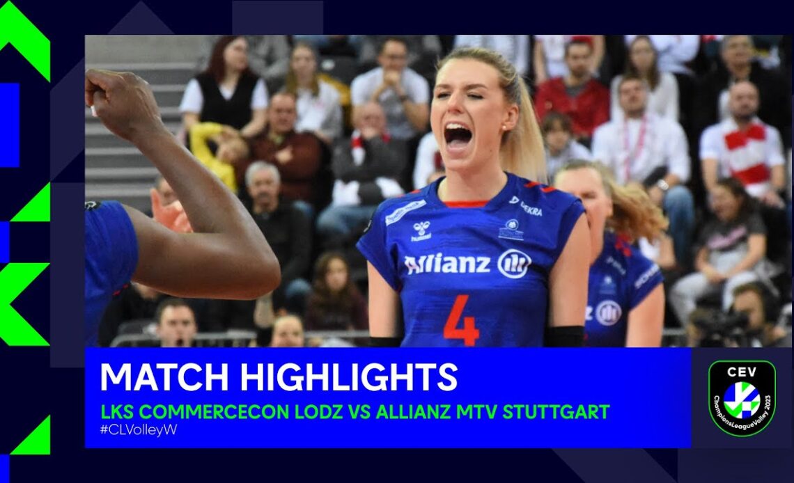 Highlights | LKS commercecon LODZ vs Allianz MTV STUTTGART | CEV Champions League Volley 2023