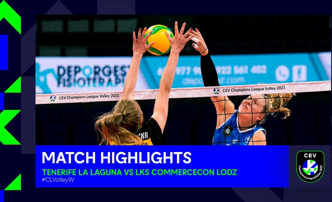 Highlights | Tenerife LA LAGUNA vs LKS commercecon LODZ | CEV Champions League Volley 2023