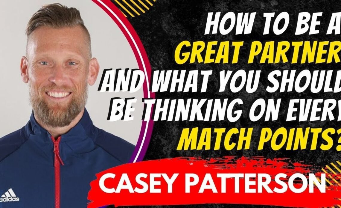 How to be a Great Partner and What You Should be Thinking on Every Match Points?