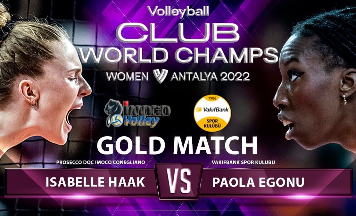 Isabelle Haak vs Paola Egonu | CON vs VKF | GOLD MATCH | World Club Championship 2022 | HD