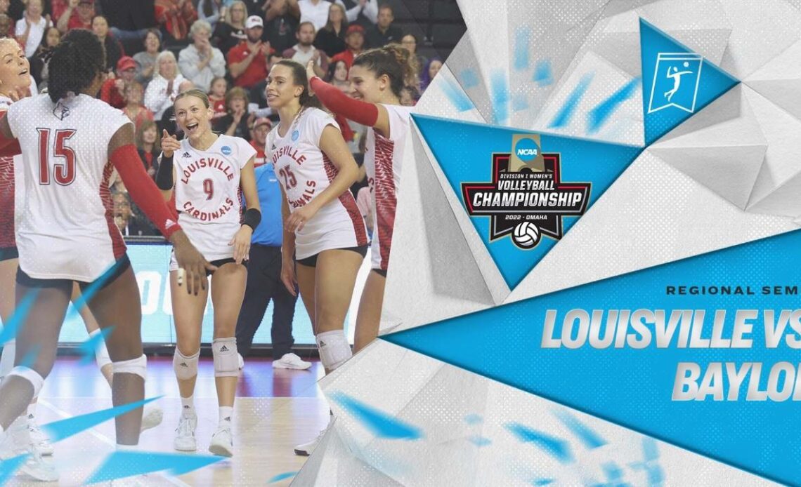 Louisville vs. Baylor: 2022 NCAA volleyball regional semis highlights