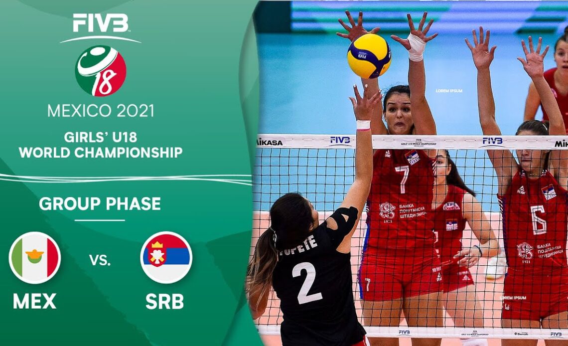 MEX vs. SRB - Group Phase | Full Game | Girls U18 Volleyball World Champs 2021