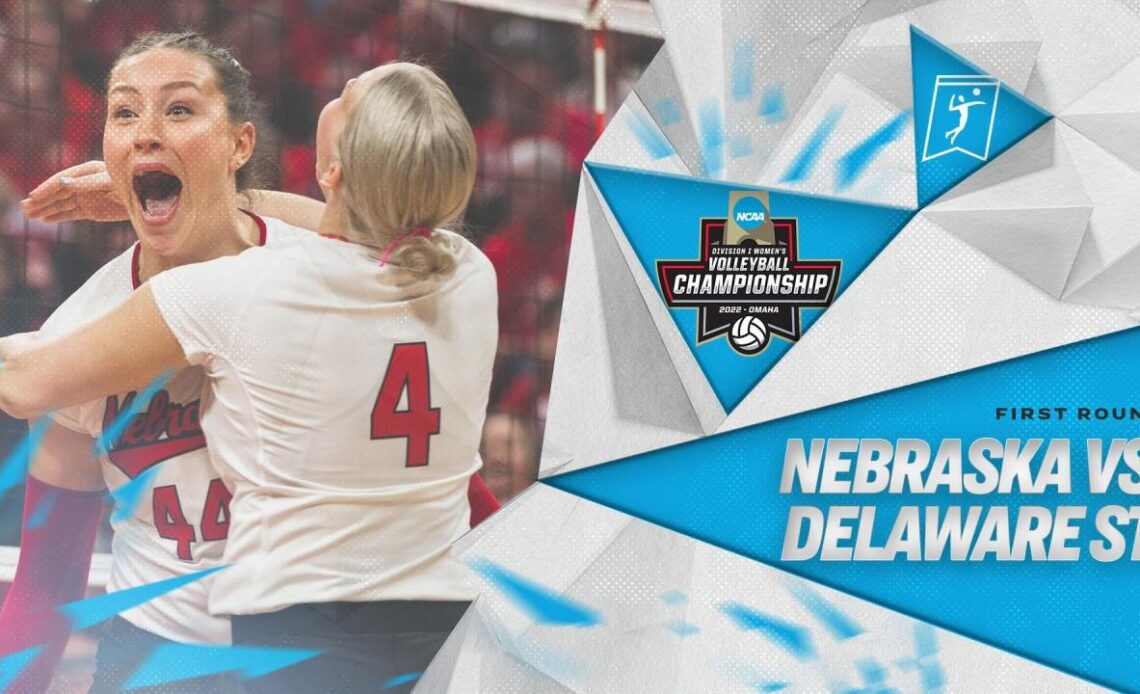 Nebraska vs. Delaware State: 2022 NCAA volleyball first round highlights