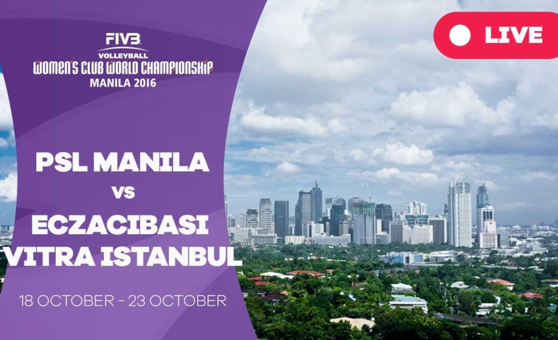 PSL Manila v Eczacibasi VitrA Istanbul - Women's Club World Championship