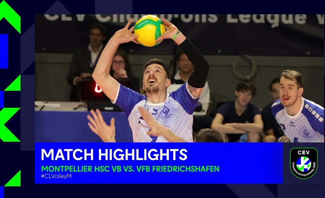 Highlights | MONTPELLIER HSC VB vs. VfB FRIEDRICHSHAFEN | CEV Champions League Volley 2023