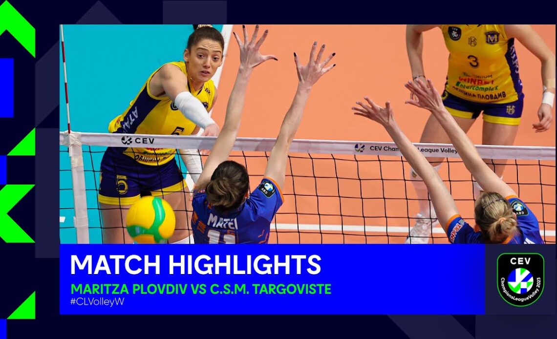 Highlights | Maritza PLOVDIV vs. C.S.M. TARGOVISTE  | CEV Champions League Volley 2023