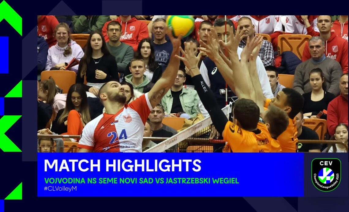 Highlights | Vojvodina NS Seme NOVI SAD vs. JASTRZEBSKI Wegiel | CEV Champions League Volley 2023