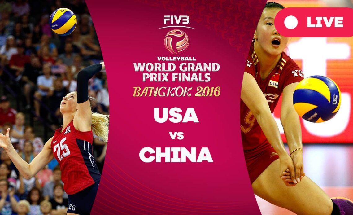 United States v China - Group 1: 2016 FIVB Volleyball World Grand Prix