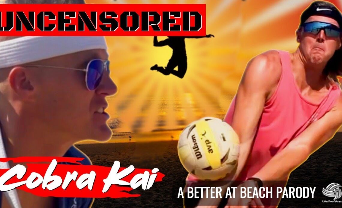 Cobra Kai Beach Volleyball  | Deleted Scenes (Parody) UNCENSORED VERSION!