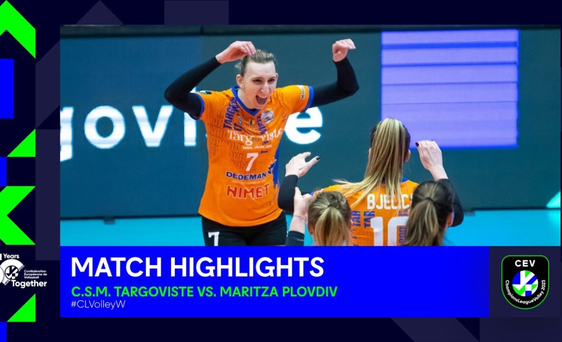 Highlights | C.S.M. TARGOVISTE vs. Maritza PLOVDIVT | CEV Champions League Volley 2023
