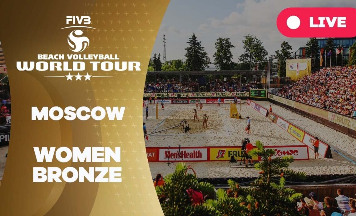 Moscow 3-Star 2017 - Women Bronze - Beach Volleyball World Tour