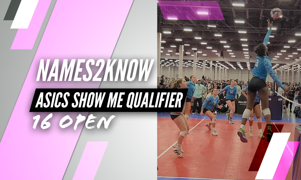 Names2Know: ASICS Show Me National Qualifier, 16 Open – PrepVolleyball.com | Club Volleyball | High School Volleyball