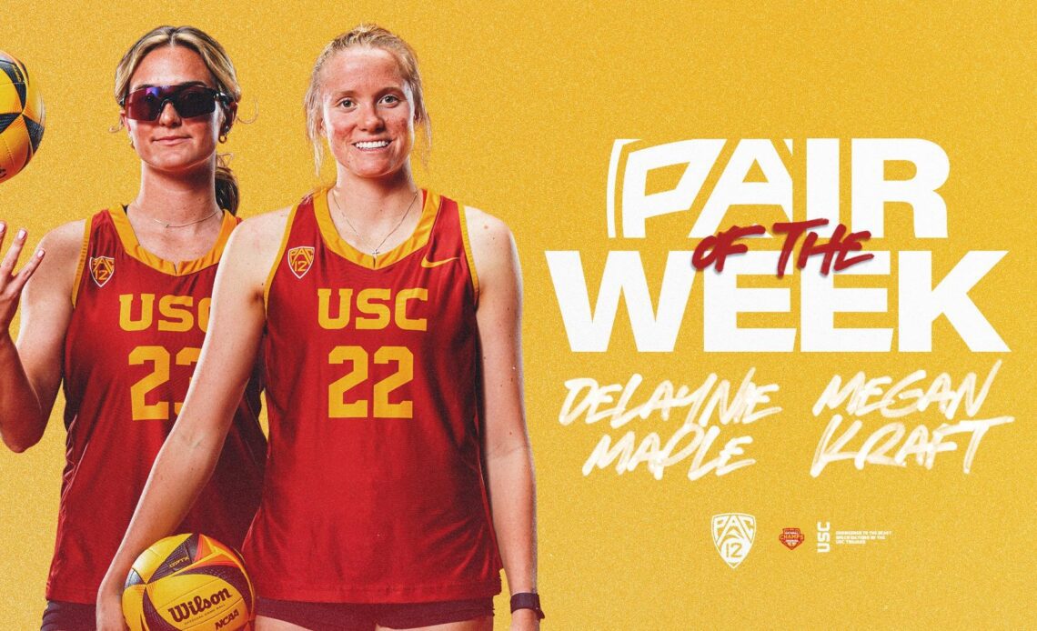 USC Beach Volleyball's Megan Kraft-Delaynie Maple Tabbed Pac-12 Pair of the Week