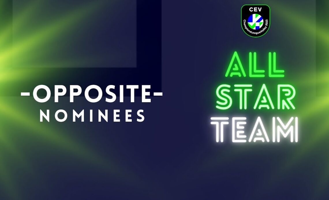 Men's All-Star Team Nominees I  Opposites I CEV Champions League Volley 2023