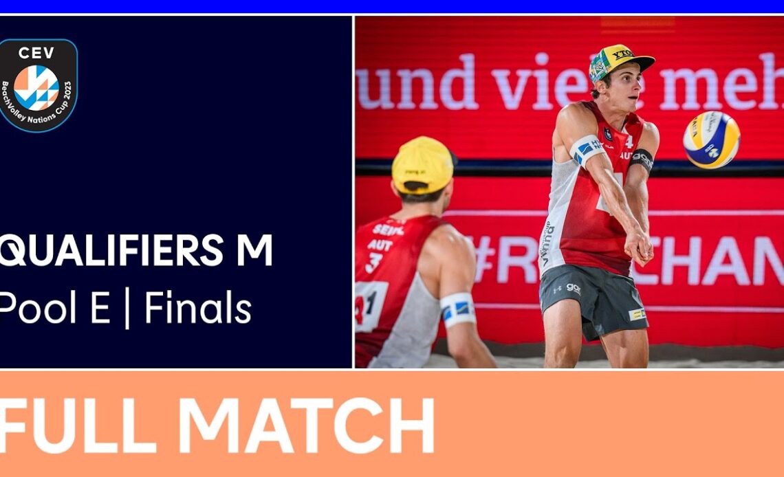 LIVE | 2023 CEV Beach Volleyball Nations Cup | Qualifiers M | Pool E Finals